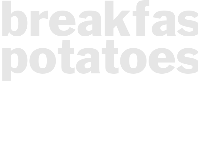 BREAKFAST POTATOES