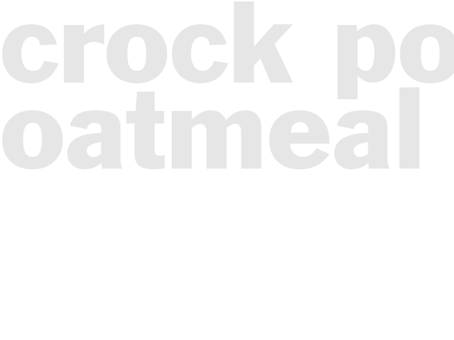 CROCK POT OATMEAL