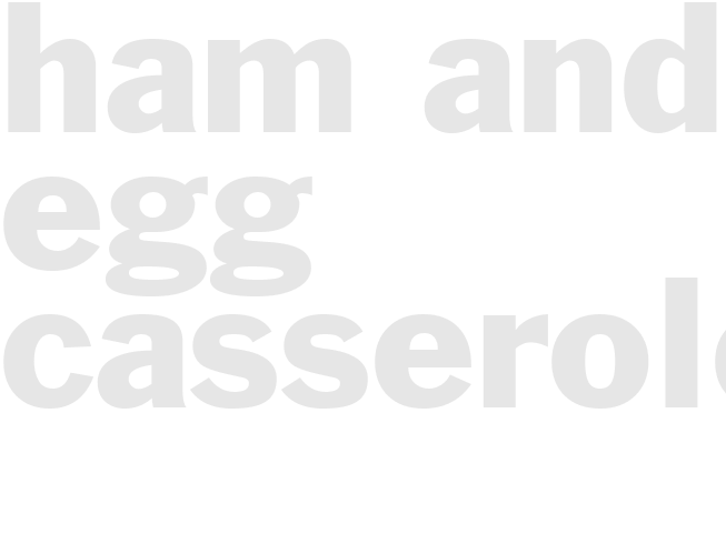 HAM AND EGG CASSEROLE 