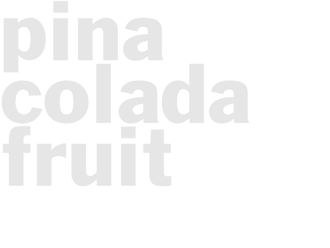 PINA COLADA FRUIT