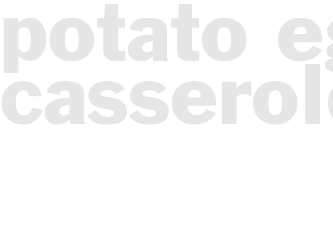 POTATO EGG CASSEROLE