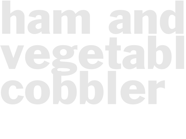 HAM-AND-VEGETABLE COBBLER