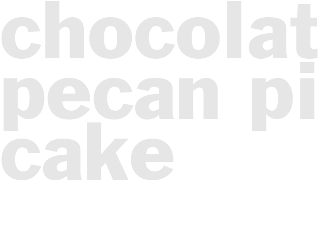 CHOCOLATE PECAN PIE CAKE