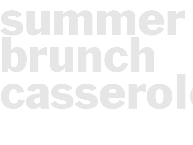 SUMMER BRUNCH CASSEROLE