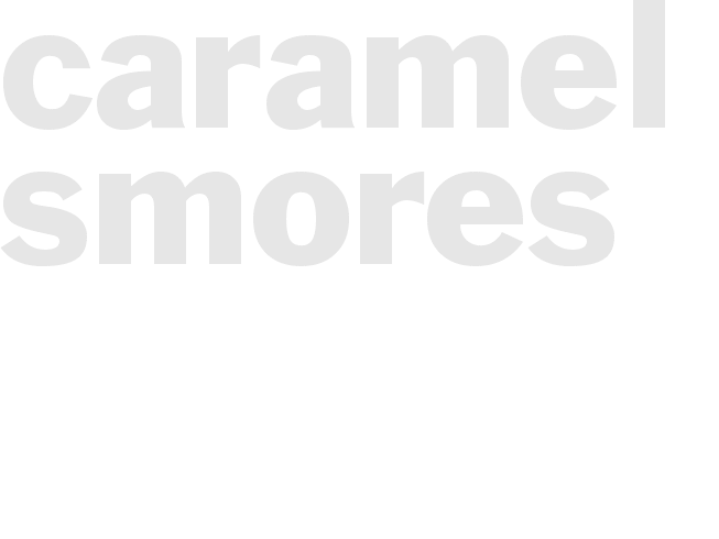 CARAMEL SMORES