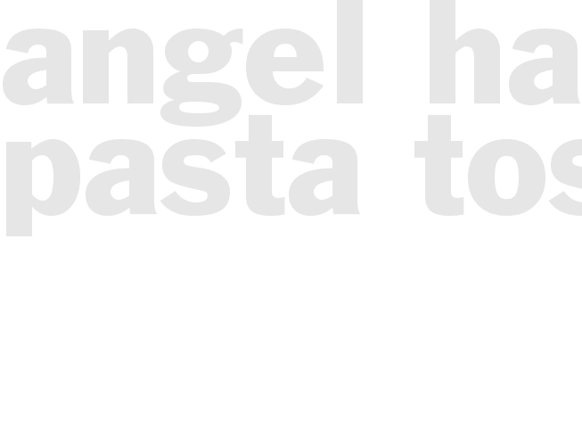 ANGEL HAIR PASTA TOSS