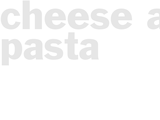 CHEESE AND PASTA