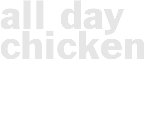 ALL DAY CHICKEN 
