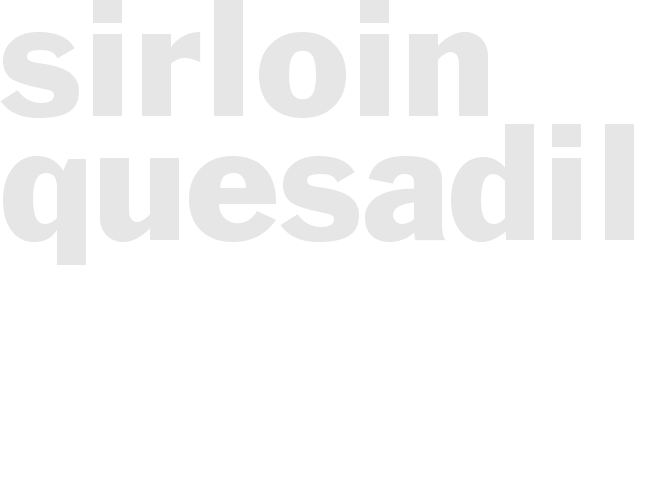 SIRLOIN QUESADILLAS