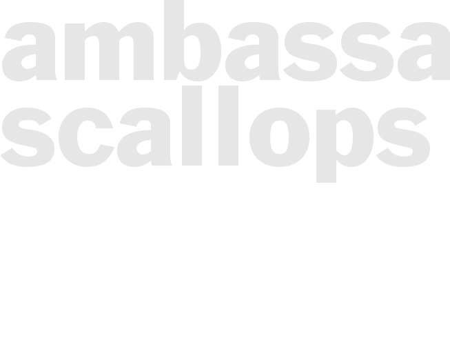 AMBASSADOR SCALLOPS