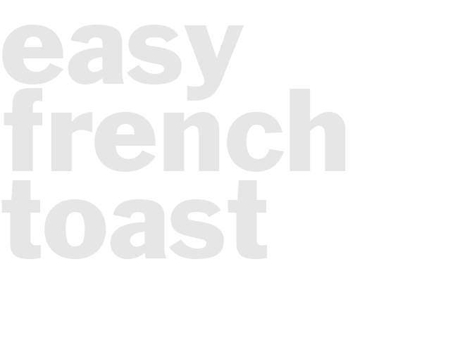 EASY FRENCH TOAST