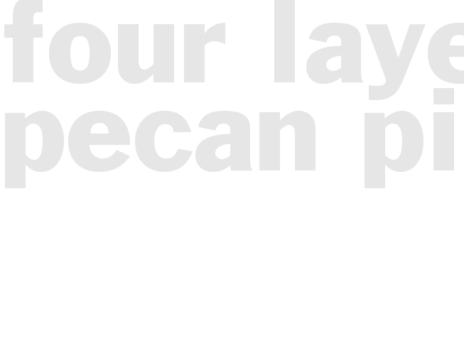 Four Layer Pecan Pie 