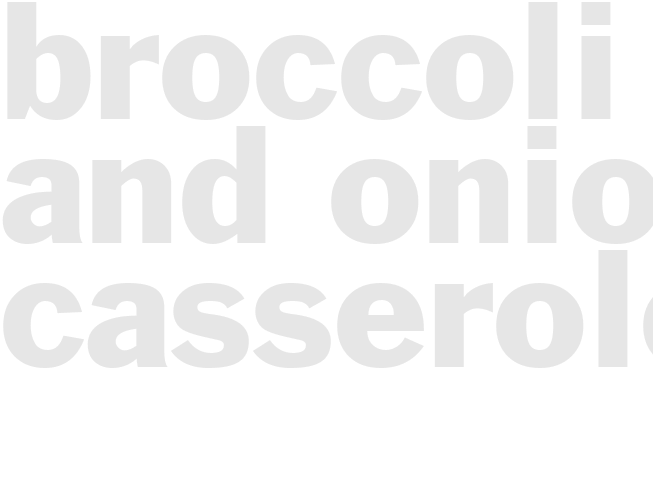 BROCCOLI AND ONION CASSEROLE