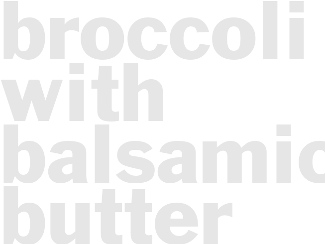 BROCCOLI WITH BALSAMIC BUTTER
