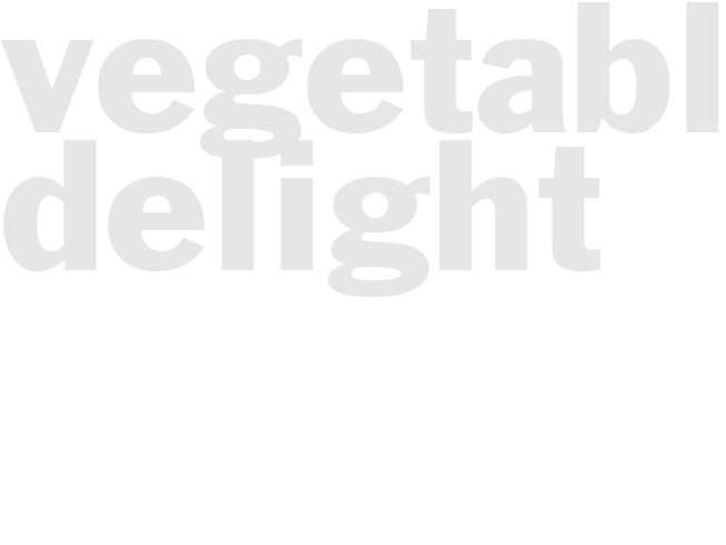 VEGETABLE DELIGHT