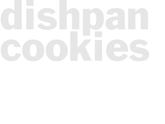 * Dishpan Cookies *