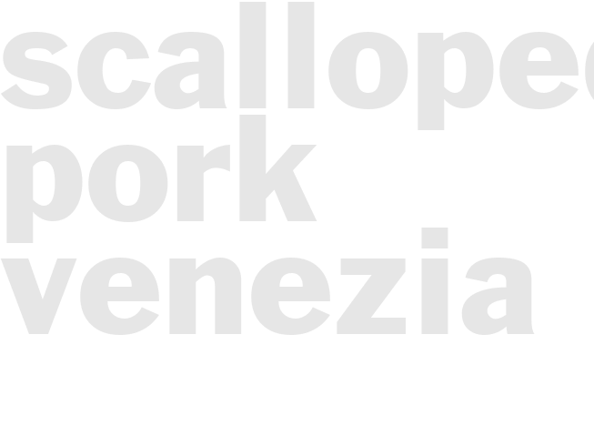 SCALLOPED PORK VENEZIA