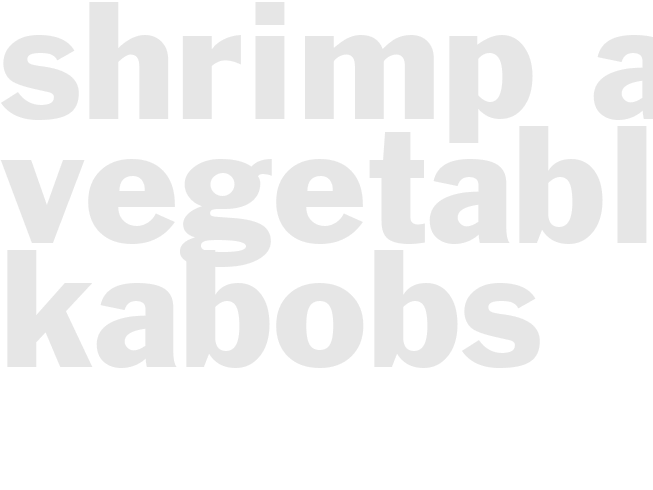 SHRIMP AND VEGETABLE KABOBS