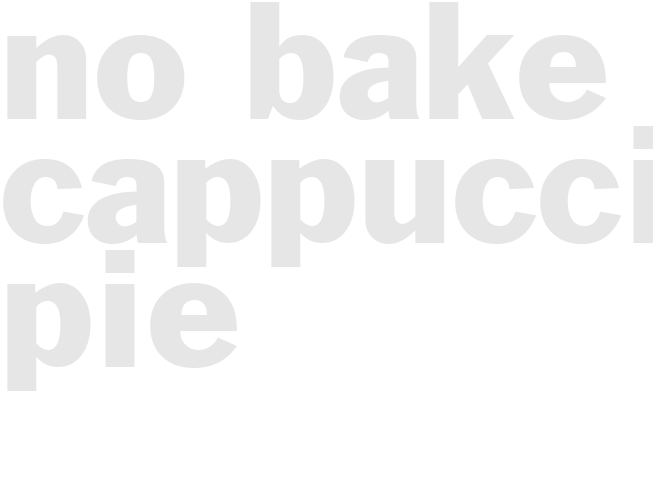 No-Bake Cappuccino Pie