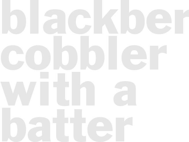 BLACKBERRY COBBLER WITH A BATTER-STYLE CRUST