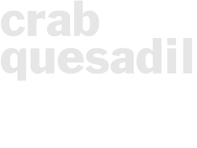 CRAB QUESADILLAS