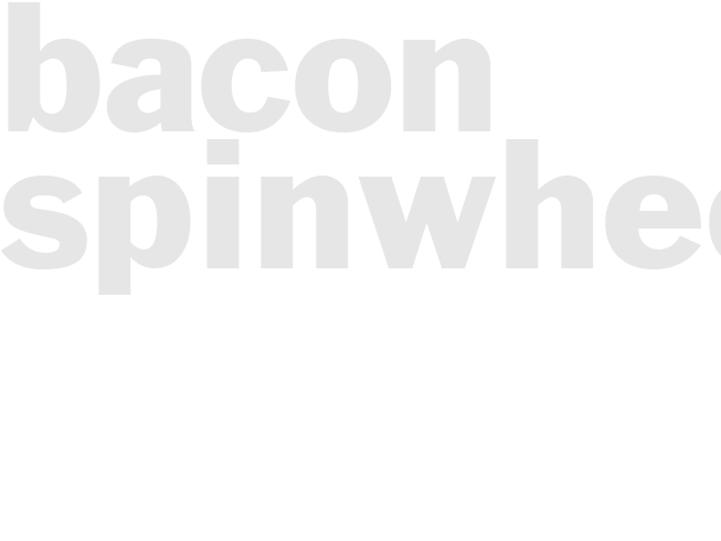 BACON SPINWHEELS