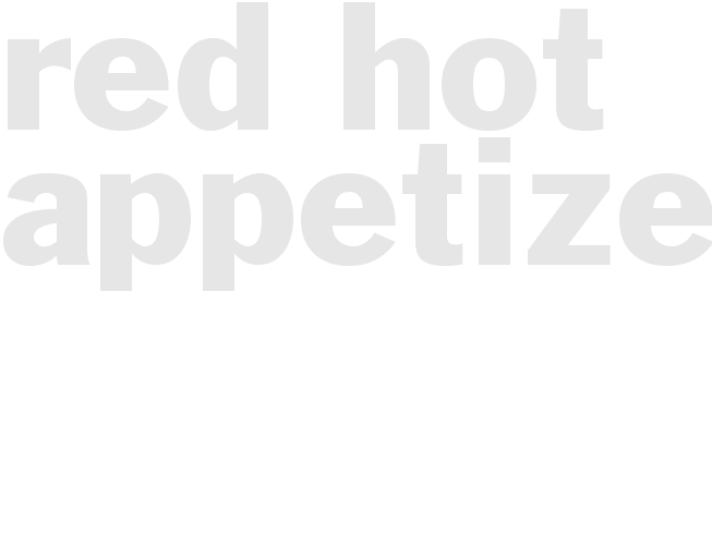 * RED HOT APPETIZERS *