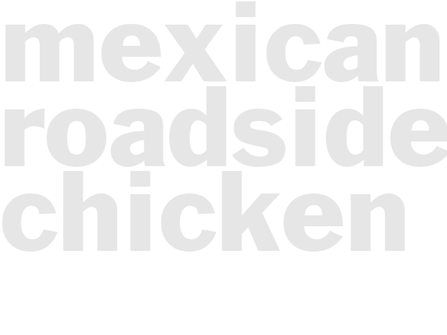 Mexican Roadside Chicken