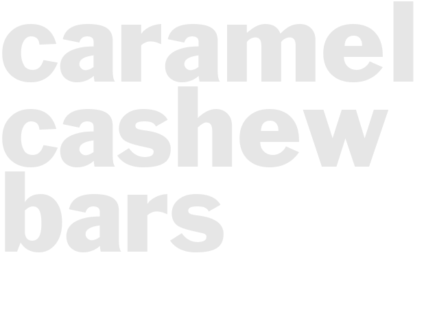 CARAMEL CASHEW BARS