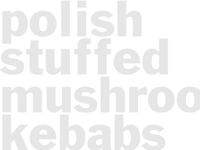 Polish Stuffed Mushroom Kebabs