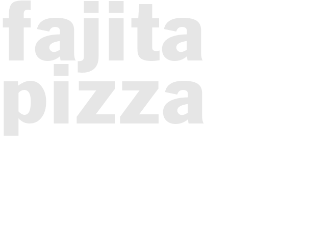 FAJITA PIZZA