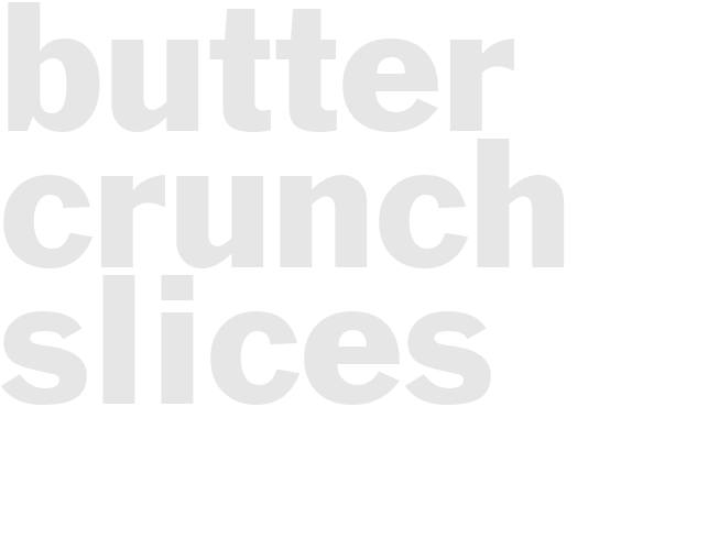 BUTTER CRUNCH SLICES