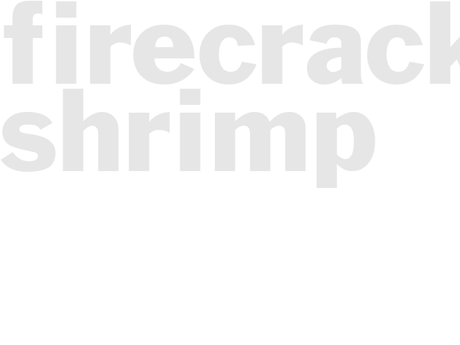 FIRECRACKER SHRIMP