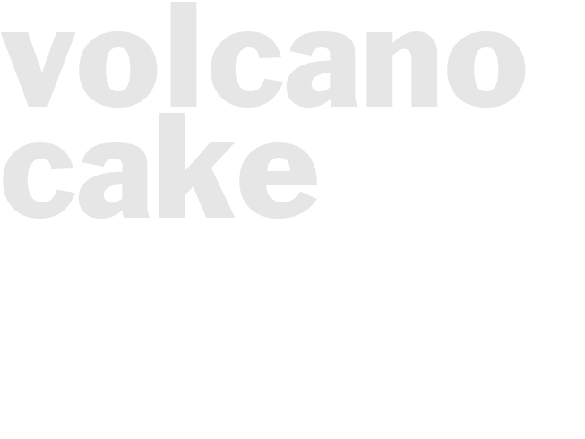 Volcano Cake