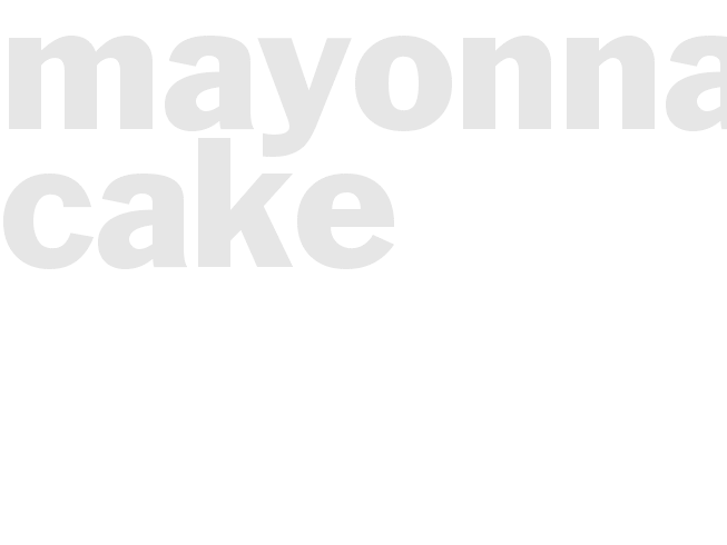 Mayonnaise Cake