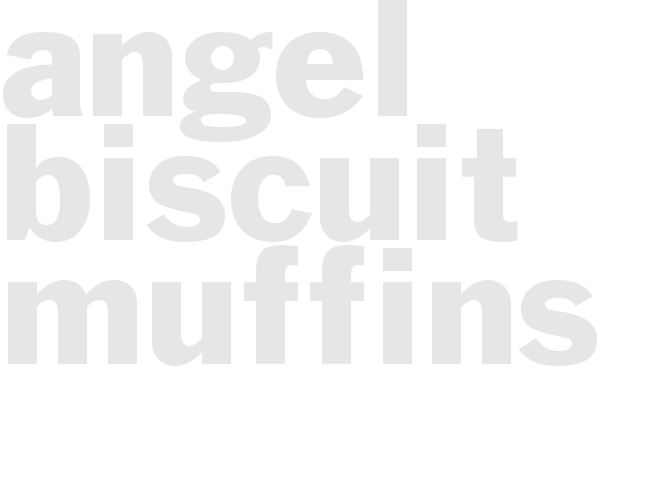 Angel biscuit muffins