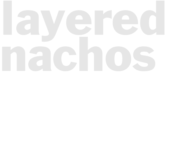 Layered Nachos