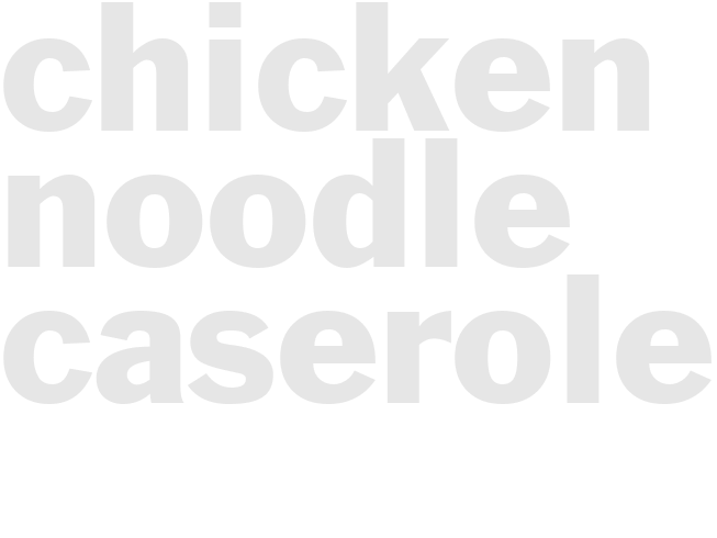 Chicken noodle caserole