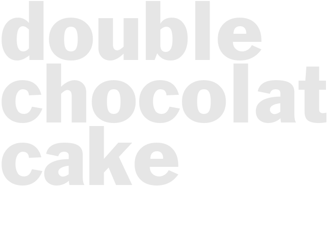 Double chocolate cake