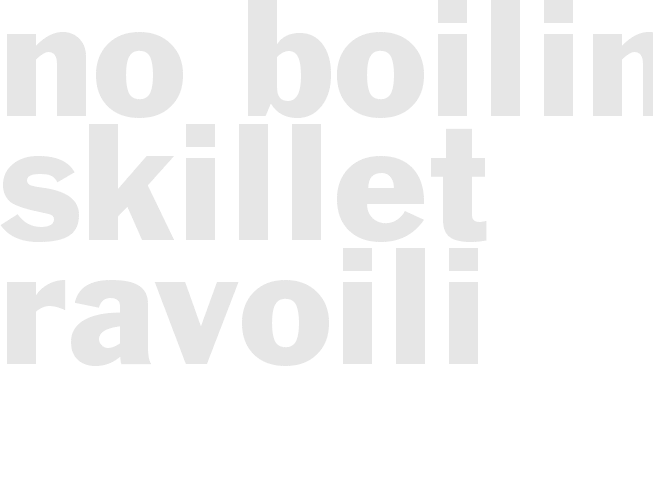 No Boiling Skillet Ravoili