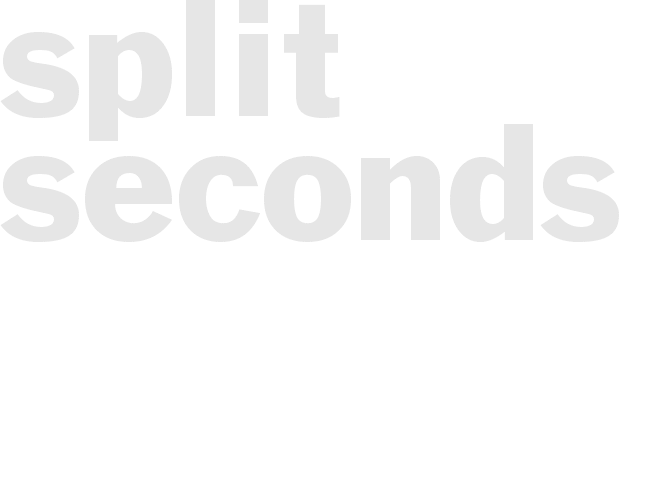 Split Seconds