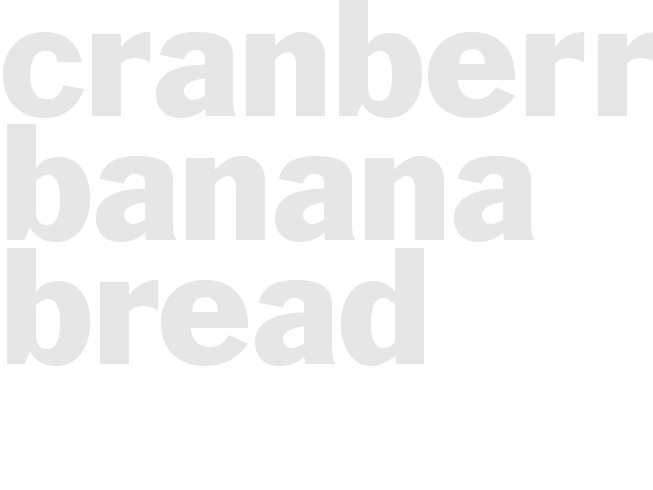 Cranberry Banana Bread