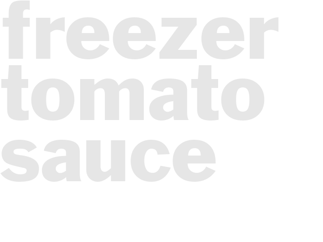 Freezer Tomato Sauce