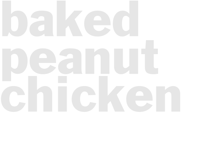 Baked peanut chicken