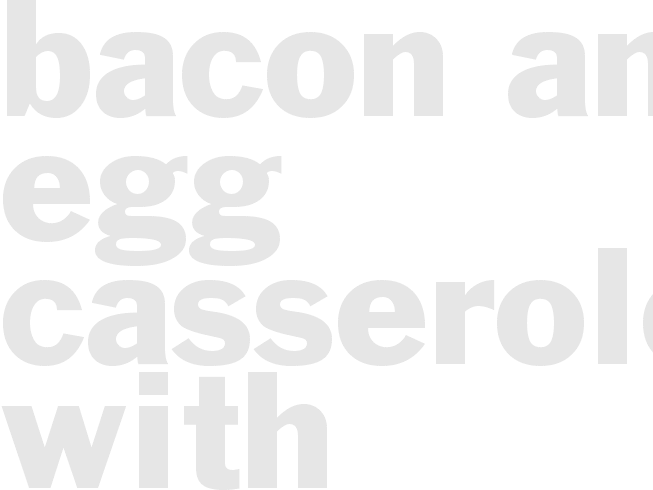 Bacon and Egg Casserole With Tomatoes