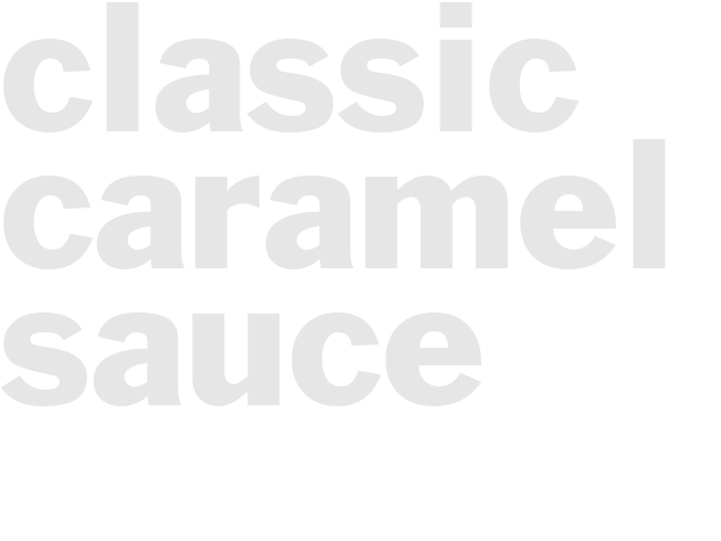 Classic Caramel Sauce