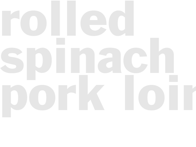 Rolled Spinach Pork Loin