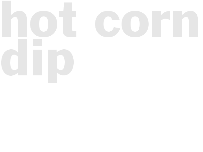 Hot Corn Dip