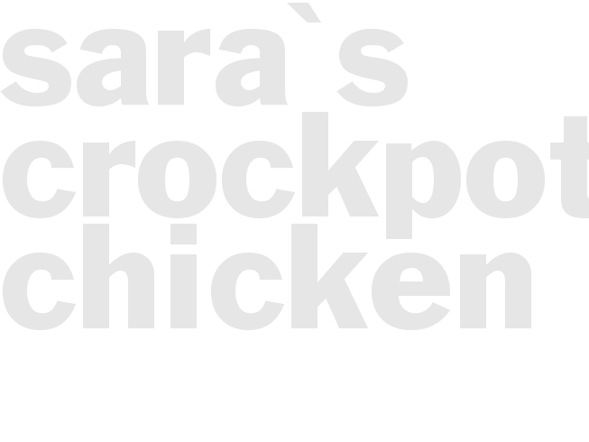 Sara's Crockpot Chicken