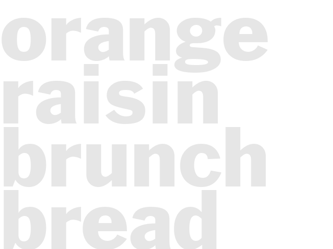 Orange-Raisin Brunch Bread